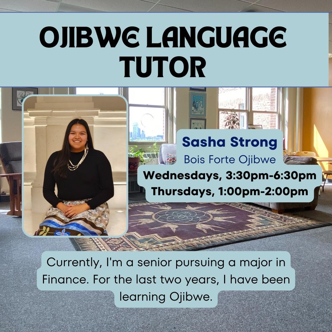 Ojibwe Tutoring promotional flyer with Sasha Strong (Bois Forte Ojibwe). Sasha is pictured wearing a black top, and Native ribbon skirt, and sits in front of a beige, marble pillar. Flyer contains dates and times of Sasha's tutoring hours at COIN