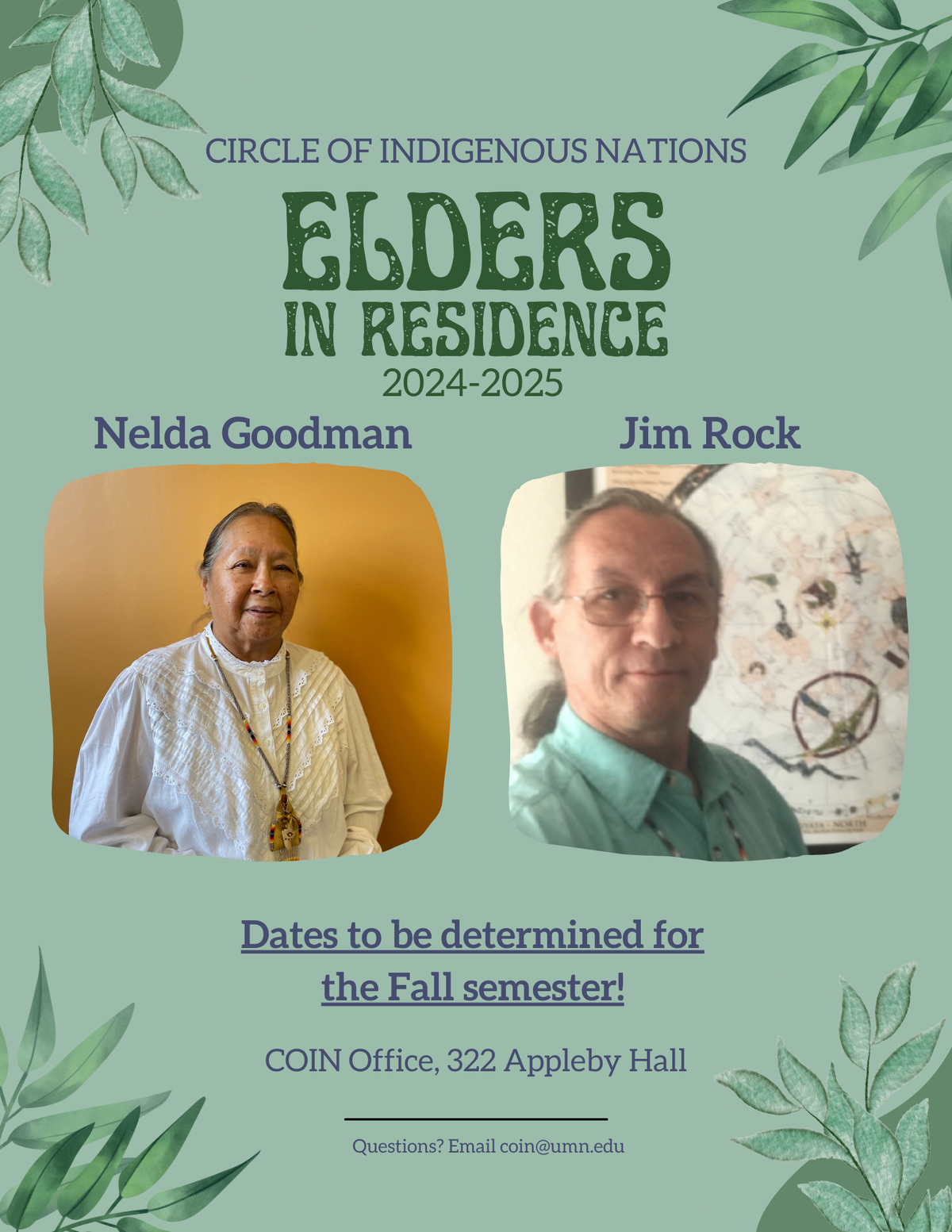 Elders in Residence 2024-2025: Nelda Goodman and Jim Rock. Dates to be determined for the fall Semester; programming will be in the COIN Office, 322 Appleby Hall